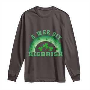 Funny St. Patrick's Day Marijuana Long Sleeve Shirt A Wee Bit Highrish 420 Weed Cannabis TS09 Dark Chocolate Print Your Wear