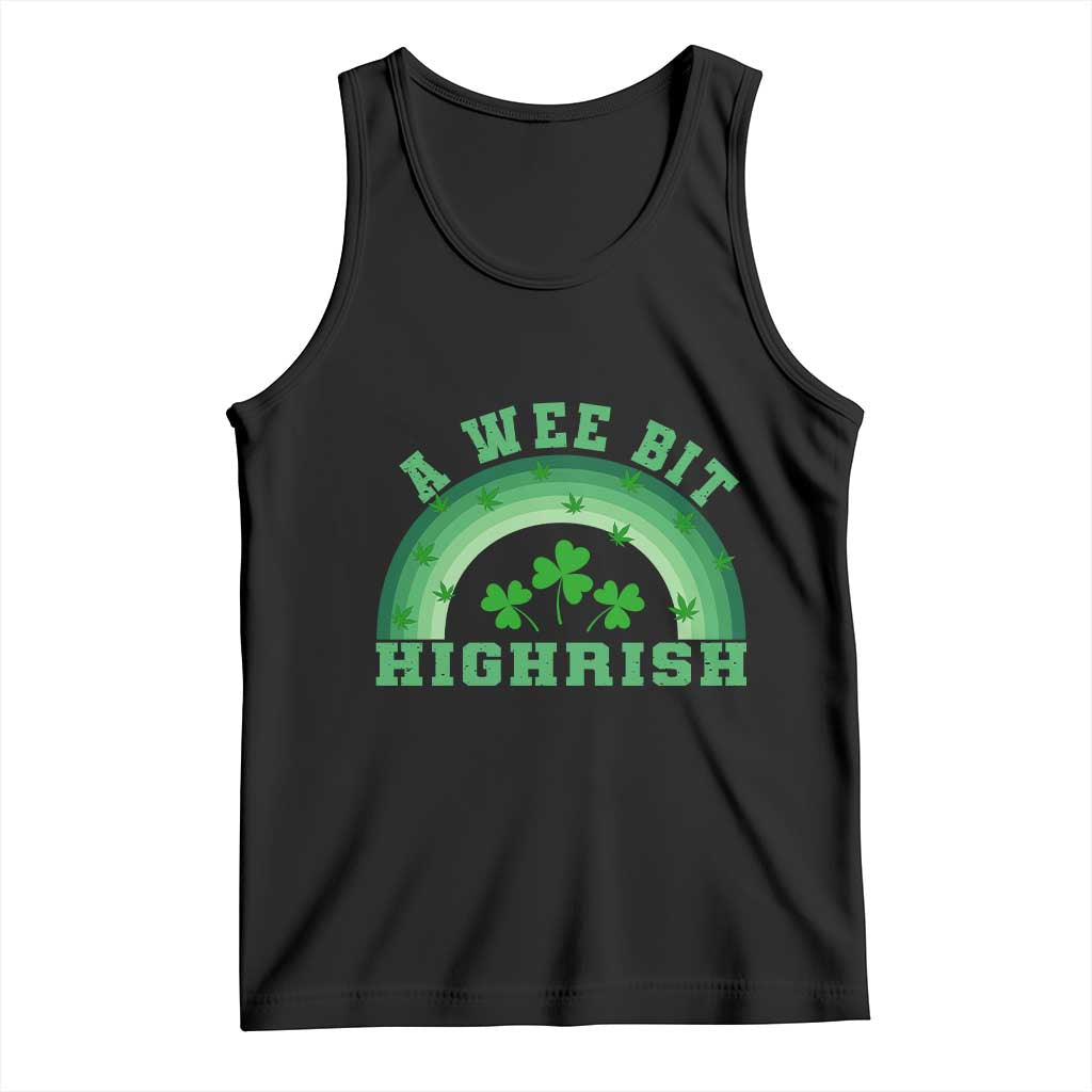 Funny St. Patrick's Day Marijuana Tank Top A Wee Bit Highrish 420 Weed Cannabis TS09 Black Print Your Wear