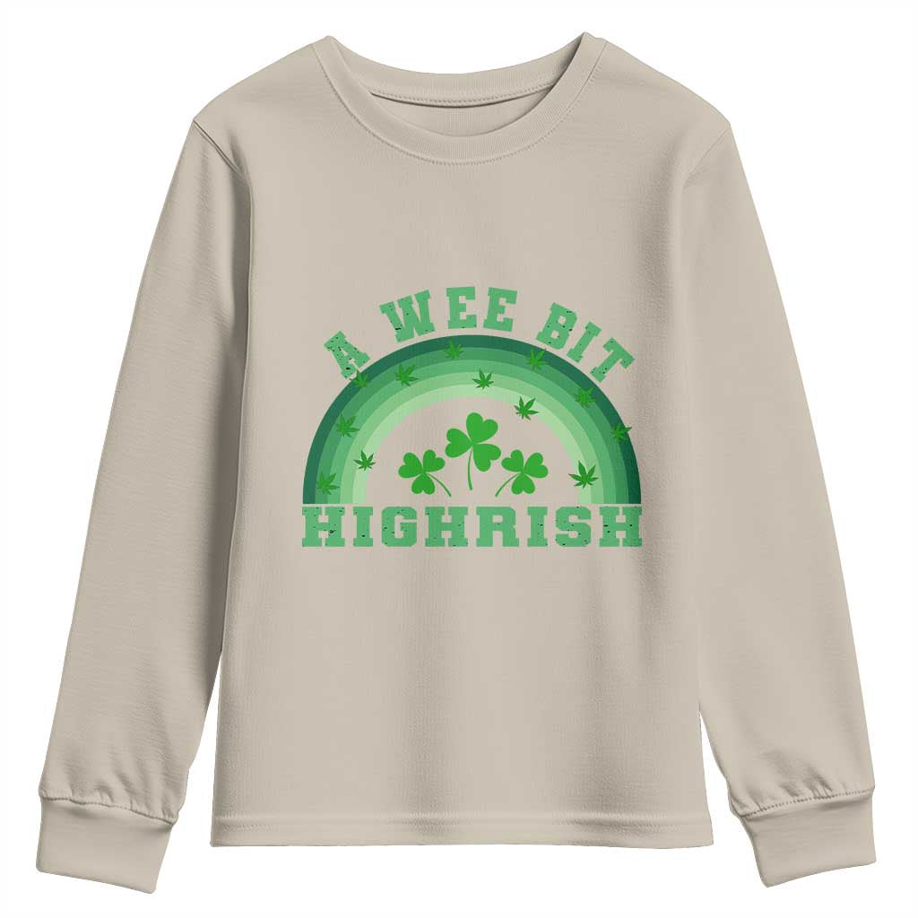 Funny St. Patrick's Day Marijuana Youth Sweatshirt A Wee Bit Highrish 420 Weed Cannabis TS09 Sand Print Your Wear