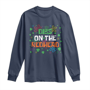 Funny St. Patrick's Day Long Sleeve Shirt Dibs On The Redhead TS09 Navy Print Your Wear