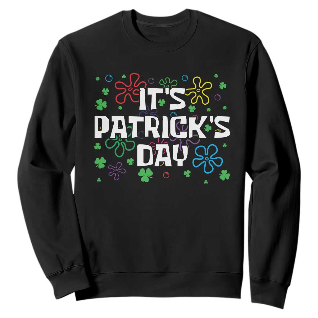 Funny It's St. Patrick's Day Sweatshirt TS09 Black Print Your Wear