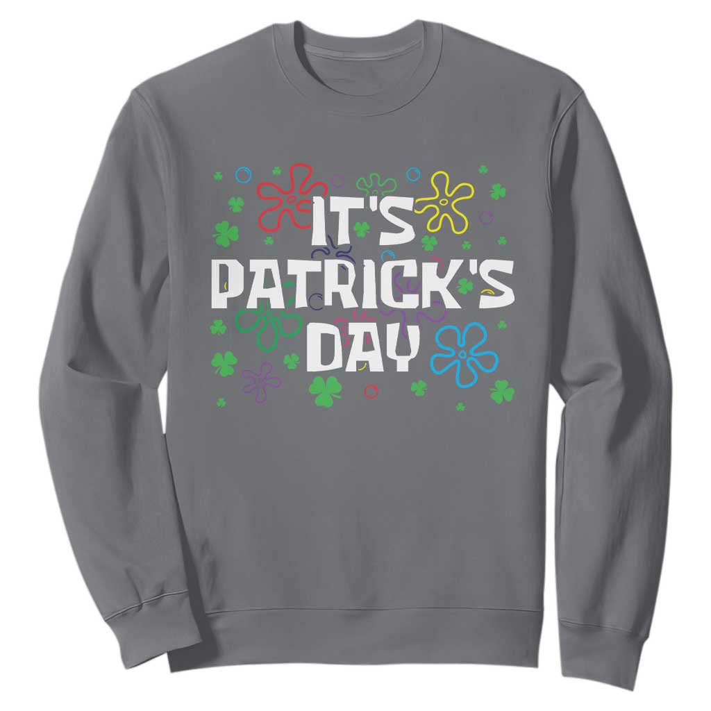 Funny It's St. Patrick's Day Sweatshirt TS09 Charcoal Print Your Wear
