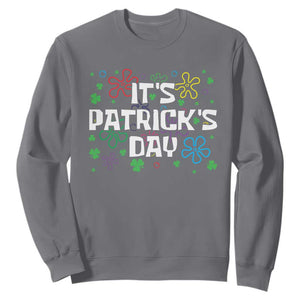 Funny It's St. Patrick's Day Sweatshirt TS09 Charcoal Print Your Wear