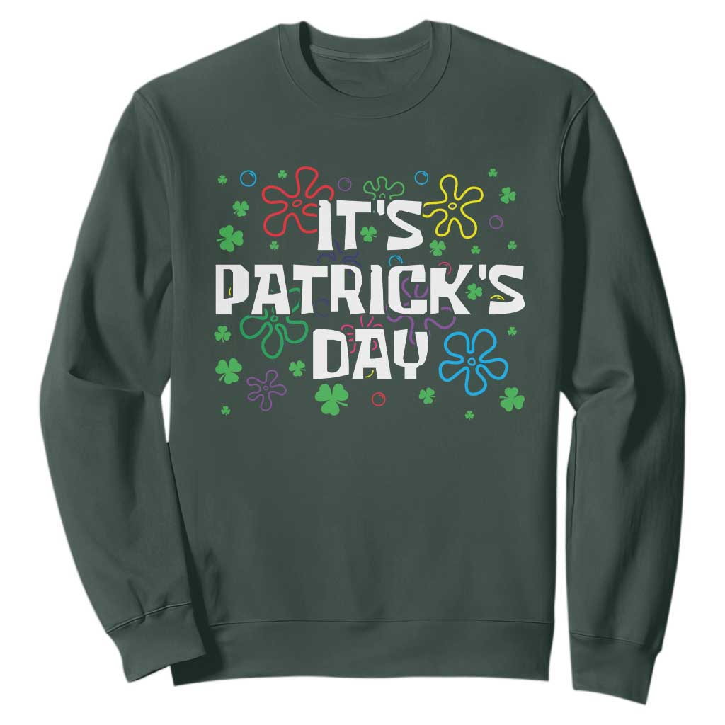 Funny It's St. Patrick's Day Sweatshirt TS09 Dark Forest Green Print Your Wear