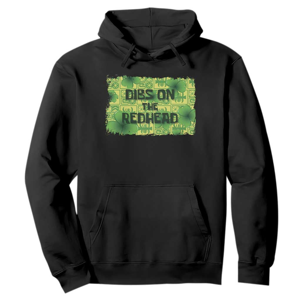 Funny St. Patrick's Day Dibs On The Redhead Hoodie TS09 Black Print Your Wear