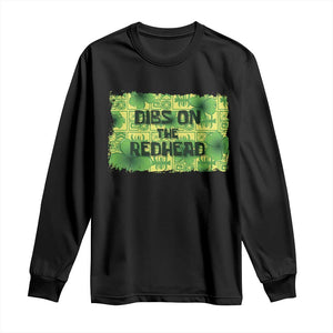 Funny St. Patrick's Day Dibs On The Redhead Long Sleeve Shirt TS09 Black Print Your Wear