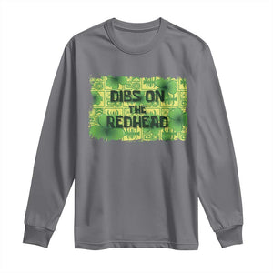 Funny St. Patrick's Day Dibs On The Redhead Long Sleeve Shirt TS09 Charcoal Print Your Wear