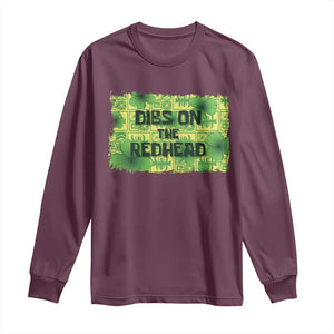 Funny St. Patrick's Day Dibs On The Redhead Long Sleeve Shirt TS09 Maroon Print Your Wear