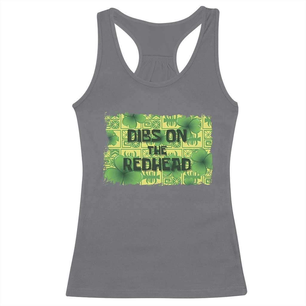 Funny St. Patrick's Day Dibs On The Redhead Racerback Tank Top TS09 Charcoal Print Your Wear