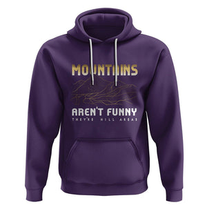 Funny Hiking Hoodie Mountains Aren't Funny They're Hill Areas Pun TS09 Purple Printyourwear