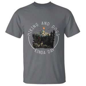 Hiking And Dogs T Shirt Kinda Day Outdoor Lover Dog Owner TS09 Charcoal Print Your Wear