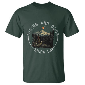 Hiking And Dogs T Shirt Kinda Day Outdoor Lover Dog Owner TS09 Dark Forest Green Print Your Wear