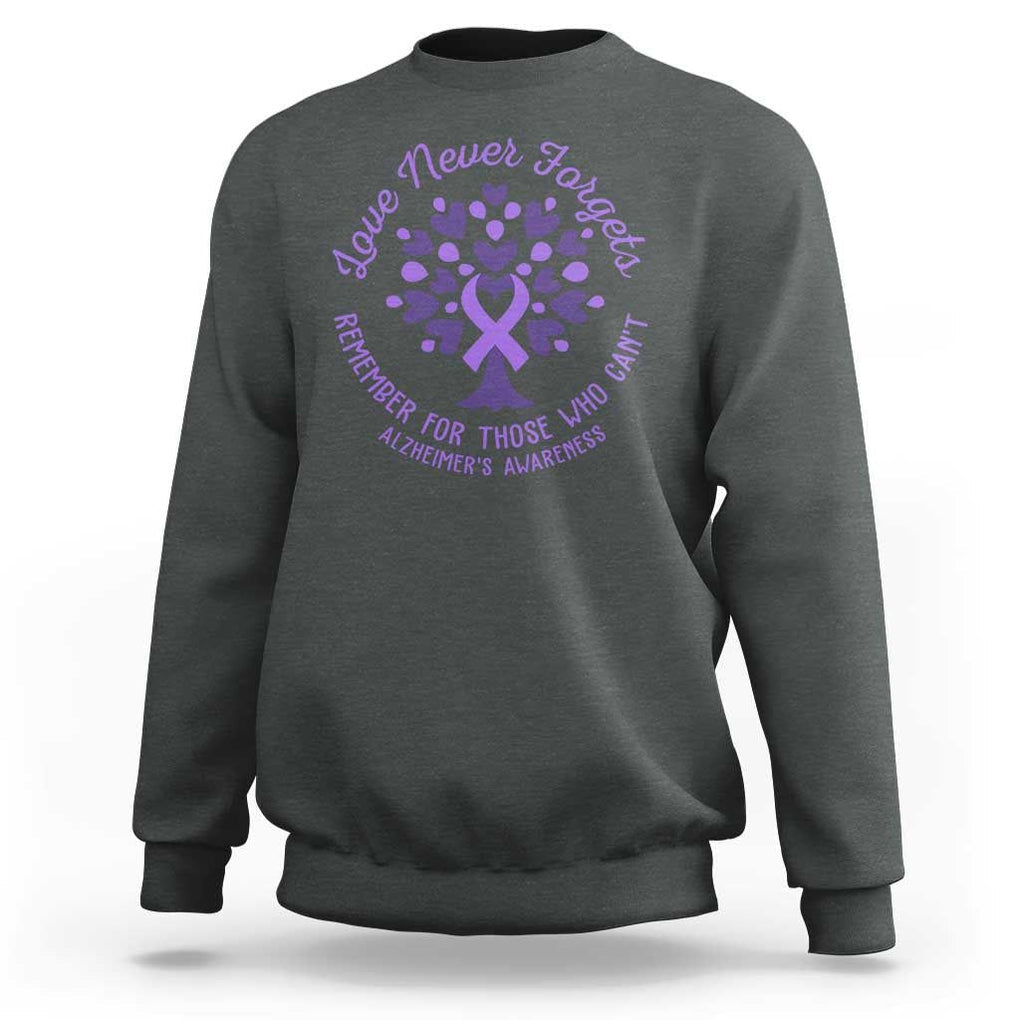 Alzheimer Awareness Sweatshirt Love Never Forgets Remember For Those Who Cannot Purple Ribbon TS09 Dark Heather Print Your Wear