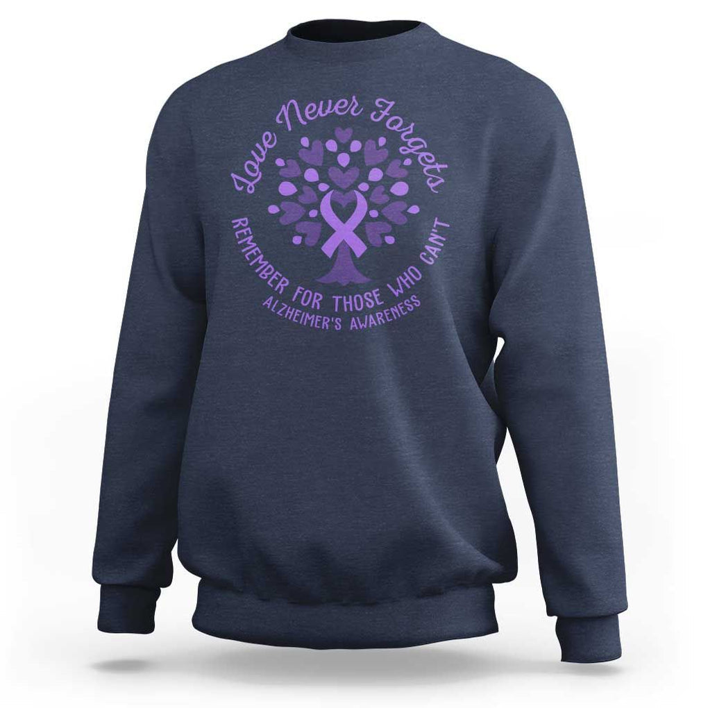 Alzheimer Awareness Sweatshirt Love Never Forgets Remember For Those Who Cannot Purple Ribbon TS09 Navy Print Your Wear