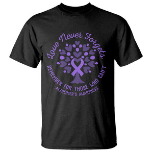 Alzheimer Awareness T Shirt Love Never Forgets Remember For Those Who Cannot Purple Ribbon TS09 Black Print Your Wear