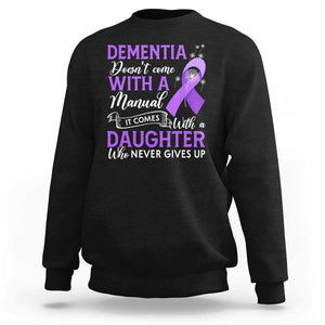 Alzheimer Awareness Sweatshirt Dementia Comes With A Daughter Who Never Gives Up TS09 Black Print Your Wear