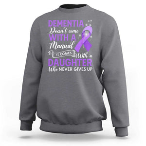 Alzheimer Awareness Sweatshirt Dementia Comes With A Daughter Who Never Gives Up TS09 Charcoal Print Your Wear