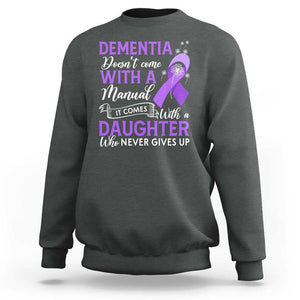 Alzheimer Awareness Sweatshirt Dementia Comes With A Daughter Who Never Gives Up TS09 Dark Heather Print Your Wear