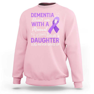 Alzheimer Awareness Sweatshirt Dementia Comes With A Daughter Who Never Gives Up TS09 Light Pink Print Your Wear