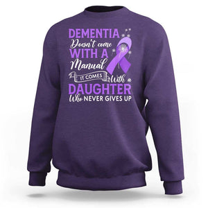 Alzheimer Awareness Sweatshirt Dementia Comes With A Daughter Who Never Gives Up TS09 Purple Print Your Wear