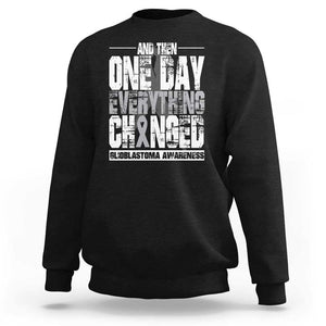 Glioblastoma Awareness Sweatshirt One Day Everything Changed Brain Tumor TS09 Black Print Your Wear