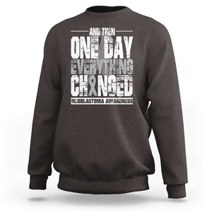 Glioblastoma Awareness Sweatshirt One Day Everything Changed Brain Tumor TS09 Dark Chocolate Print Your Wear