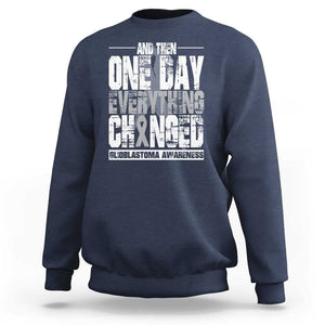 Glioblastoma Awareness Sweatshirt One Day Everything Changed Brain Tumor TS09 Navy Print Your Wear