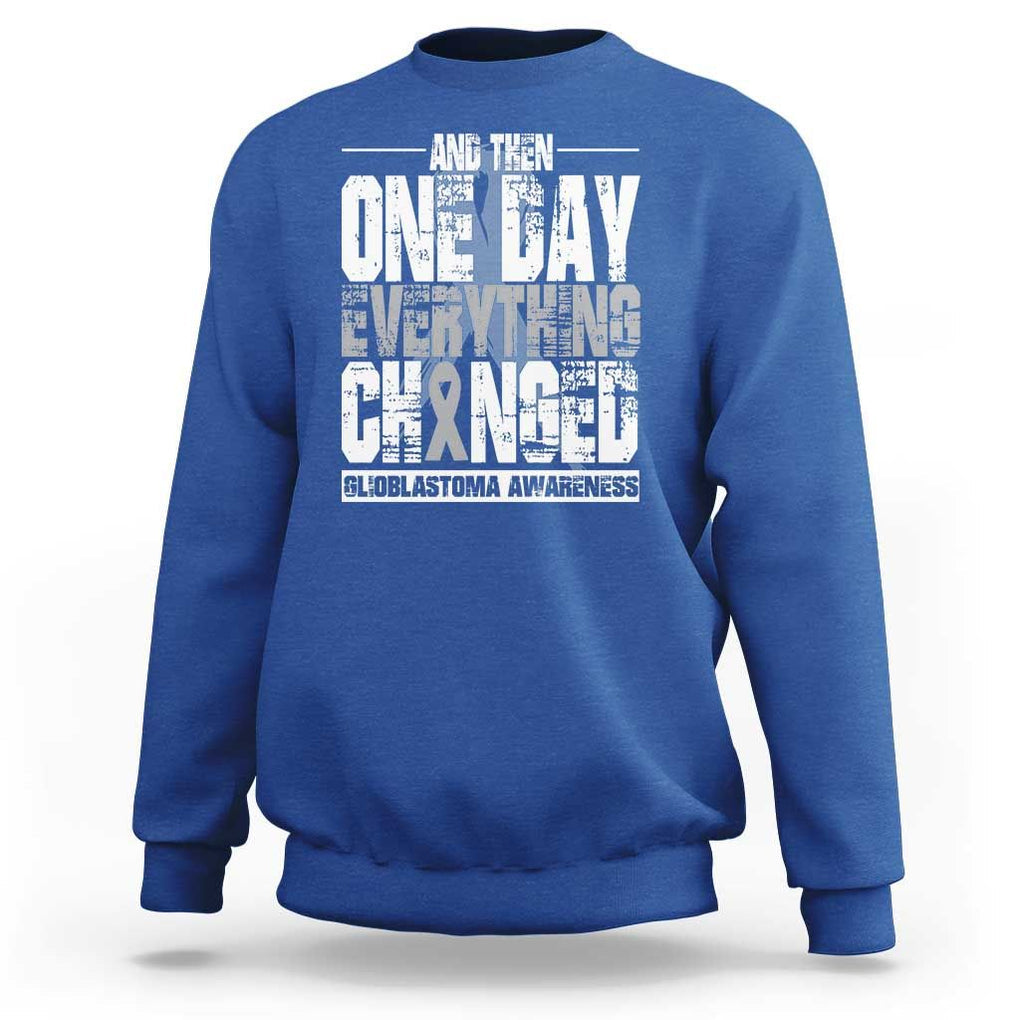 Glioblastoma Awareness Sweatshirt One Day Everything Changed Brain Tumor TS09 Royal Blue Print Your Wear