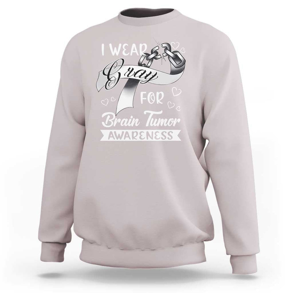 I Wear Gray For Brain Tumor Awareness Sweatshirt TS09 Ice Gray Print Your Wear