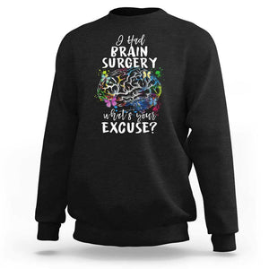 Brain Tumor Awareness Sweatshirt I Had Brain Surgery What's Your Excuse TS09 Black Print Your Wear