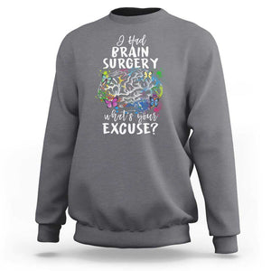 Brain Tumor Awareness Sweatshirt I Had Brain Surgery What's Your Excuse TS09 Charcoal Print Your Wear