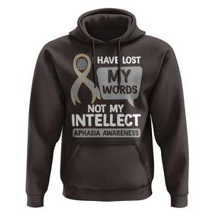Aphasia Awareness Hoodie I Have Lost My Words Not My Intellect TS09 Dark Chocolate Print Your Wear
