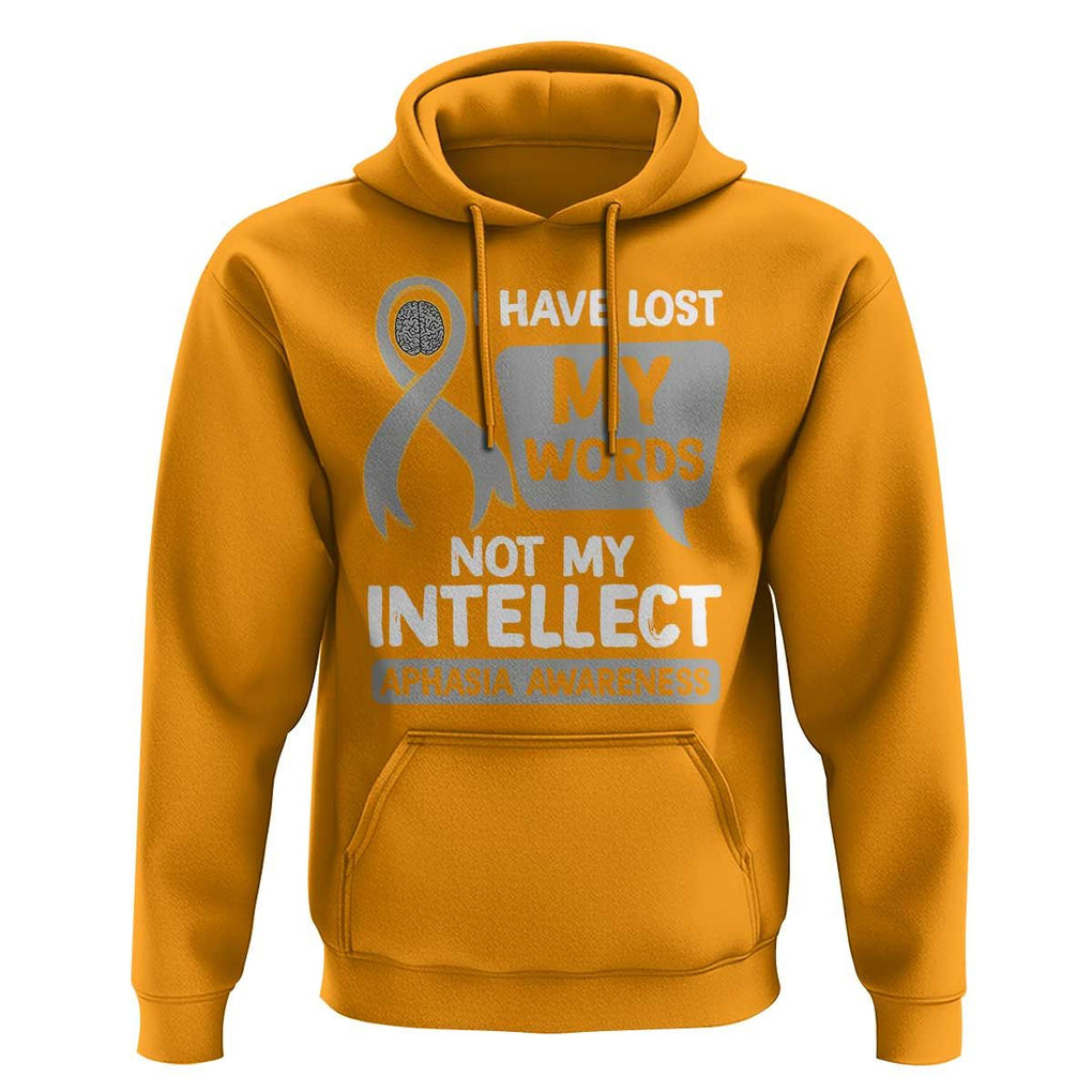 Aphasia Awareness Hoodie I Have Lost My Words Not My Intellect TS09 Gold Print Your Wear