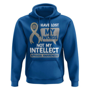Aphasia Awareness Hoodie I Have Lost My Words Not My Intellect TS09 Royal Blue Print Your Wear