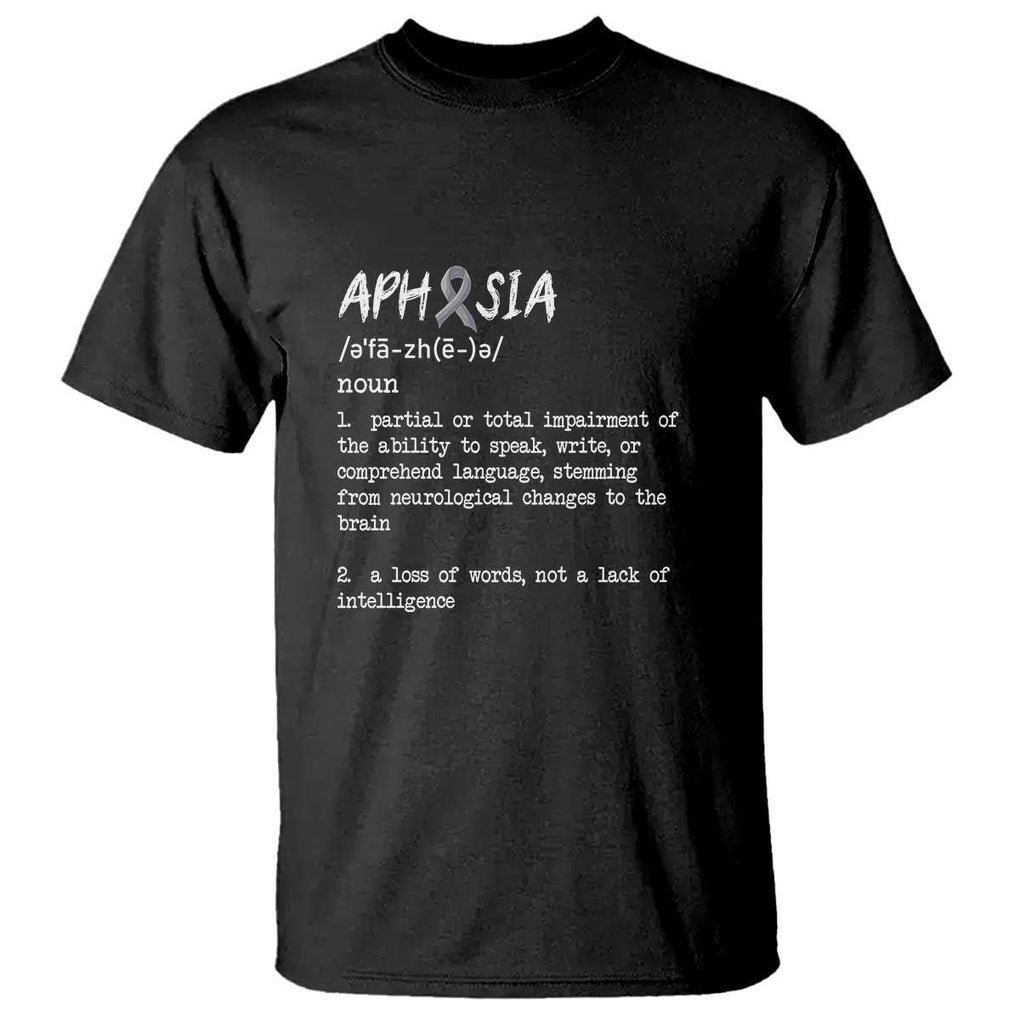 Funny Educational Aphasia Definition T Shirt A Loss Of Words Not A Lack Of Intelligence TS09 Black Print Your Wear