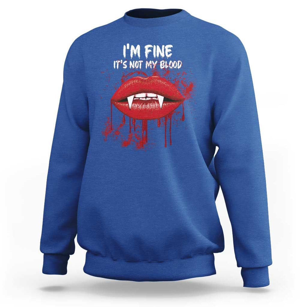 Halloween Sweatshirt Vampire Blood Lip I'm Fine It's Not My Blood TS09 Royal Blue Print Your Wear
