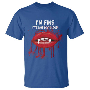 Halloween T Shirt Vampire Blood Lip I'm Fine It's Not My Blood TS09 Royal Blue Print Your Wear