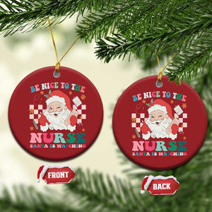 Xmas Nurse Christmas Ornament Be Nice To The Nurse Santa is Watching Groovy TS09 Circle Red Print Your Wear