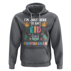 Ramadan Hoodie I'm Just Here To Say EID Mubarak Iftar Islamic Muslim TS09 Charcoal Printyourwear