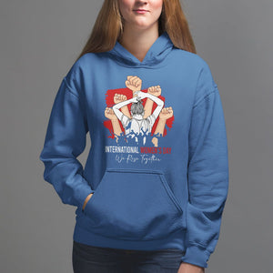 International Women's Day Hoodie Happy IWD 8 March We Rise Together TS09 Royal Blue Printyourwear