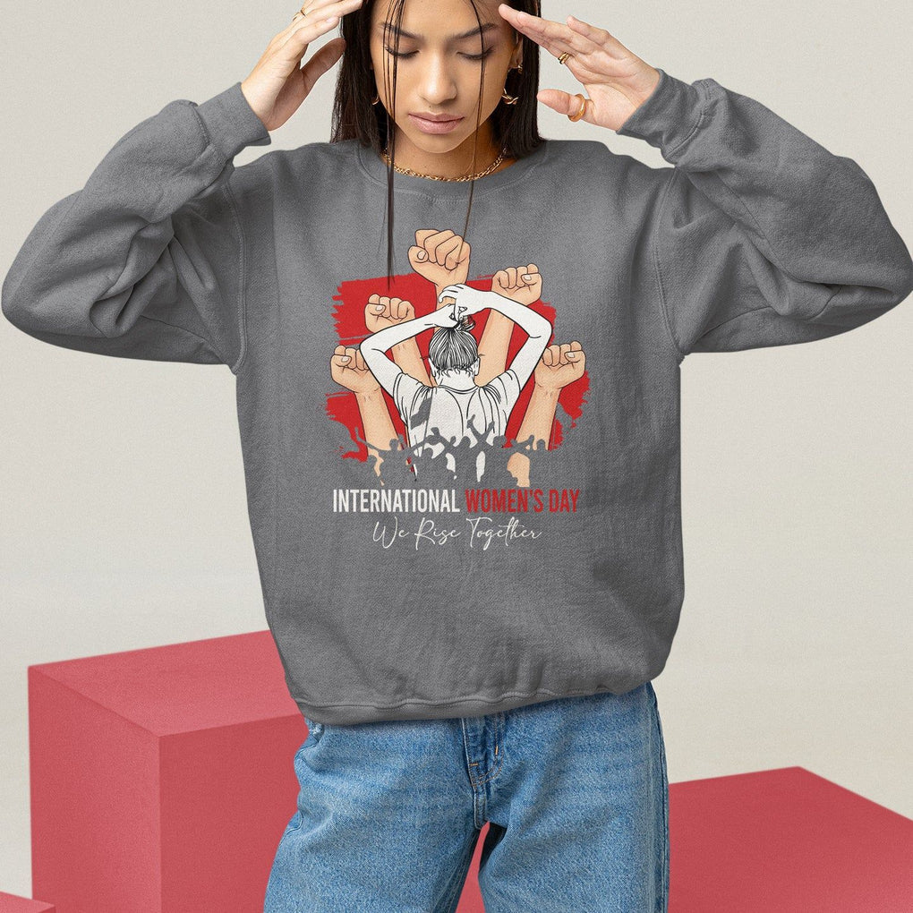 International Women's Day Sweatshirt Happy IWD 8 March We Rise Together TS09 Charcoal Printyourwear