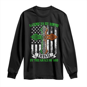 American By Birth Irish By The Grace Of God Long Sleeve Shirt TS09 Black Print Your Wear