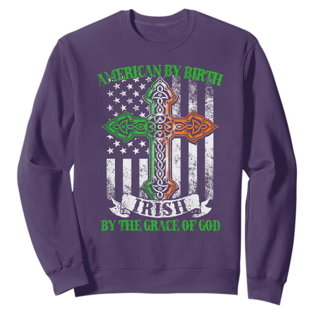 American By Birth Irish By The Grace Of God Sweatshirt TS09 Purple Print Your Wear