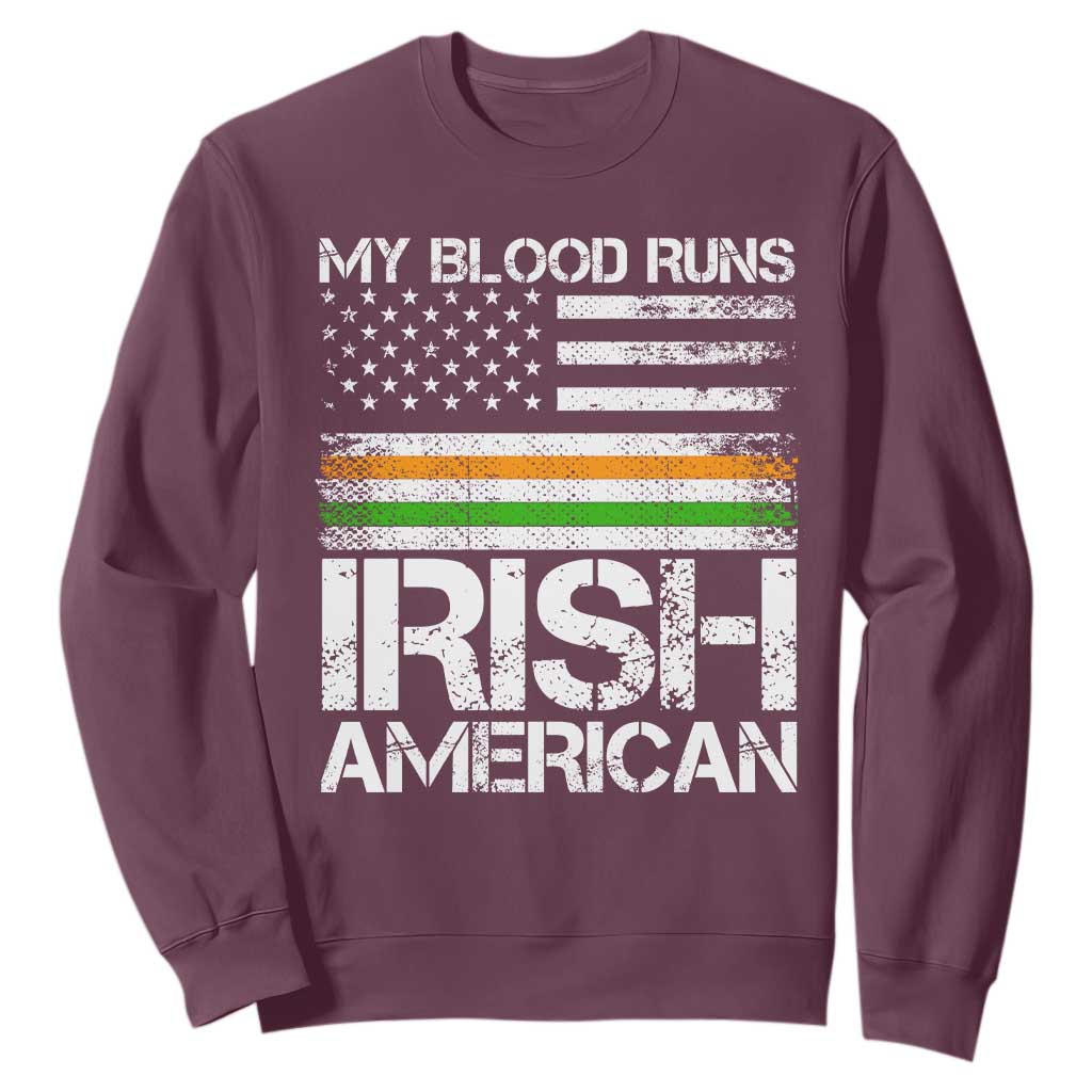 Irish American Pride Sweatshirt My Blood Runs Ireland America Flag TS09 Maroon Print Your Wear