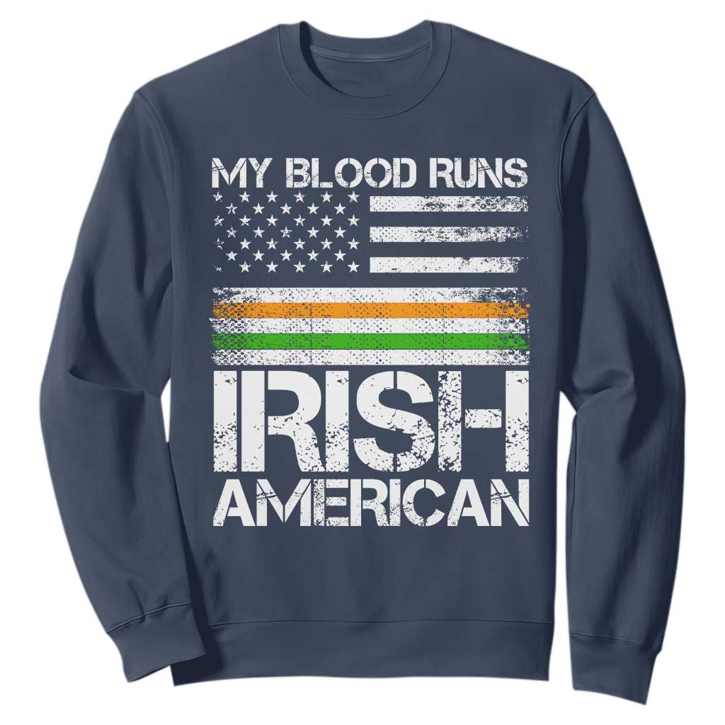 Irish American Pride Sweatshirt My Blood Runs Ireland America Flag TS09 Navy Print Your Wear