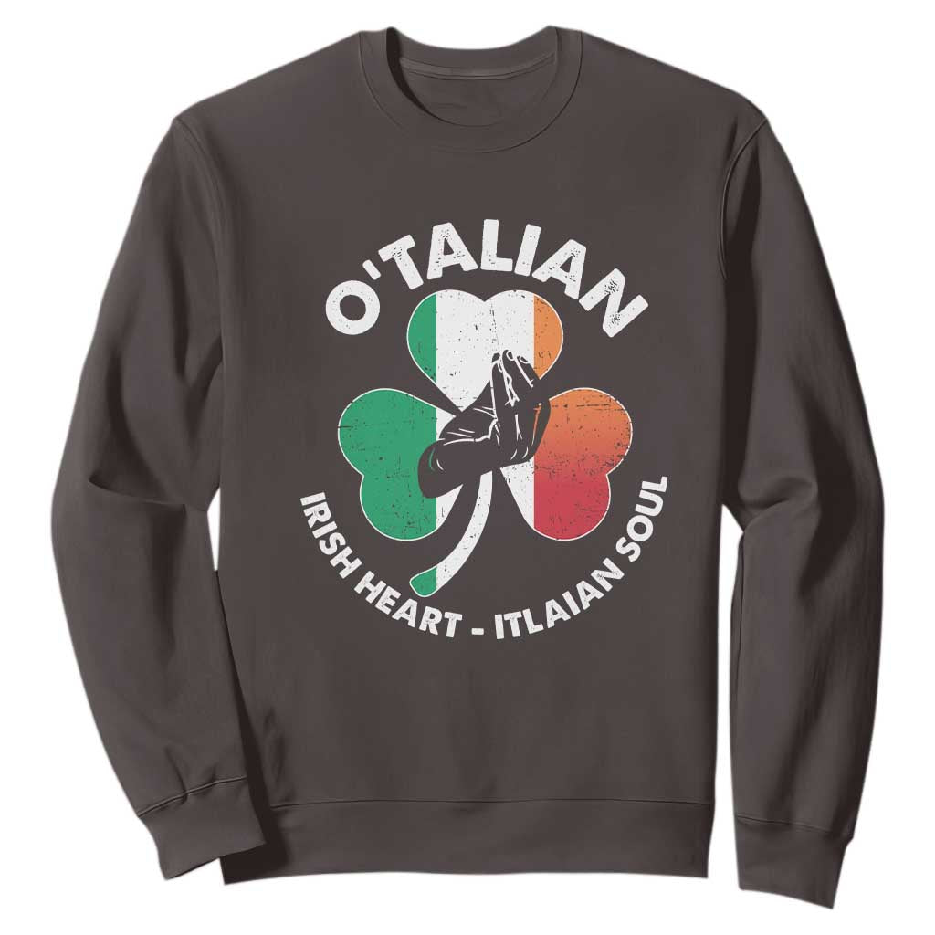 Italian Irish O'talian St. Patrick's Day Sweatshirt TS09 Dark Chocolate Print Your Wear