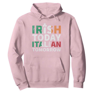 Funny St. Patrick's Day Hoodie Irish Today Italian Tomorrow TS09 Light Pink Print Your Wear