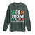 Funny St. Patrick's Day Long Sleeve Shirt Irish Today Italian Tomorrow TS09 Dark Forest Green Print Your Wear