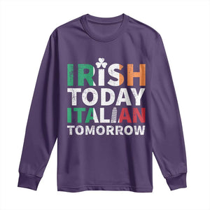 Funny St. Patrick's Day Long Sleeve Shirt Irish Today Italian Tomorrow TS09 Purple Print Your Wear