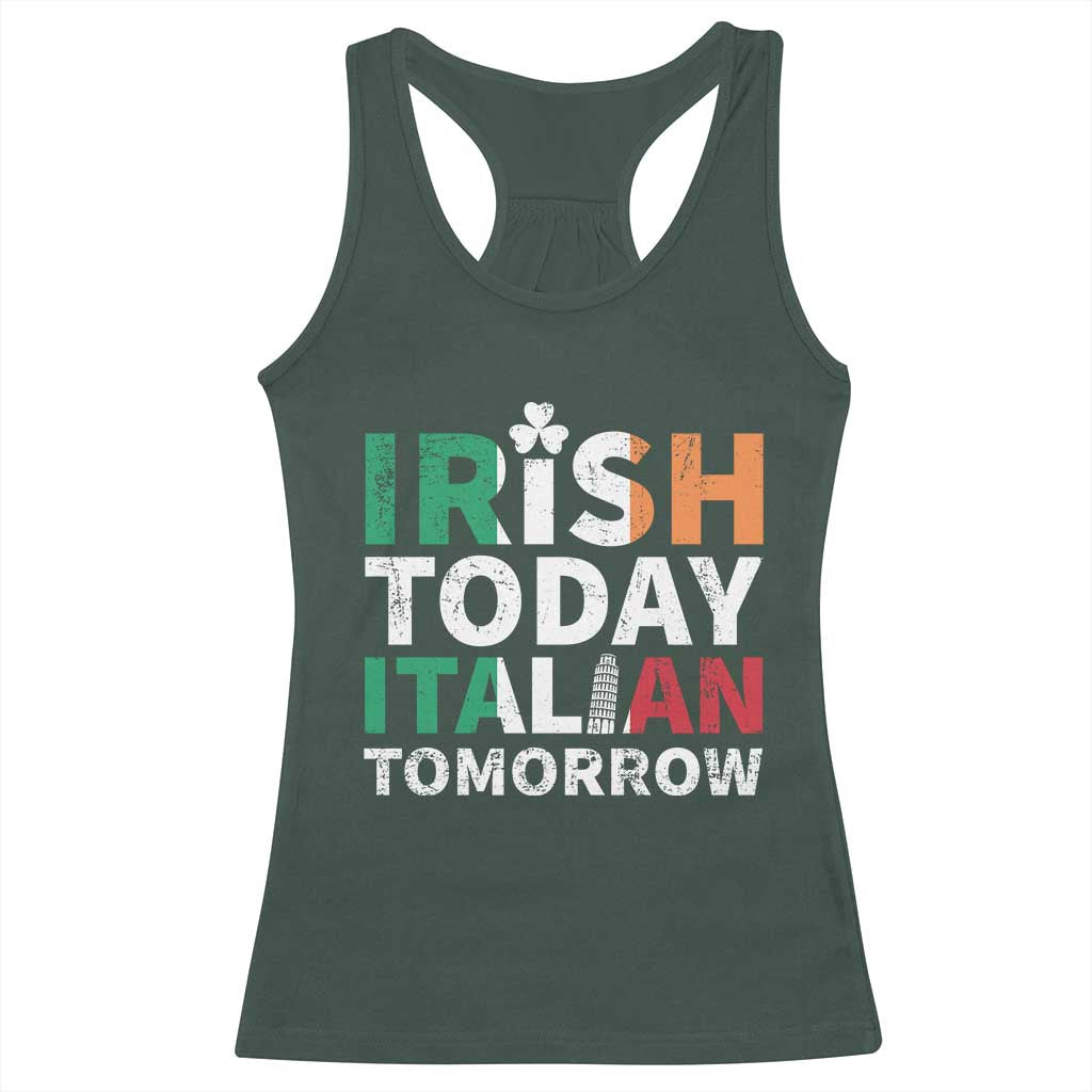 Funny St. Patrick's Day Racerback Tank Top Irish Today Italian Tomorrow TS09 Dark Forest Green Print Your Wear